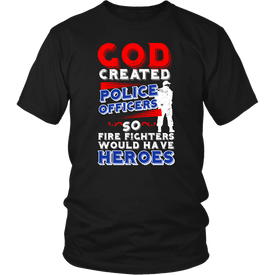 God Created Police Officers So Firefighters Would Have Heroes