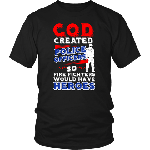 Image of God Created Police Officers So Firefighters Would Have Heroes