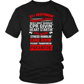 911 Respondin' Ambulance Drivin' Red light Runnin' CPR Givin' Heart Startin' Life Savin' Stress Handlin' Care Givin' Patient Transportin' Paramedic