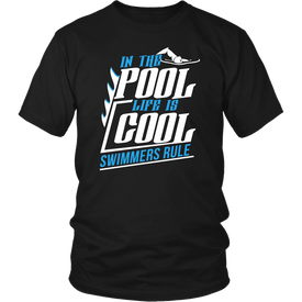 In The Pool Life Is Cool Swimmers Rule