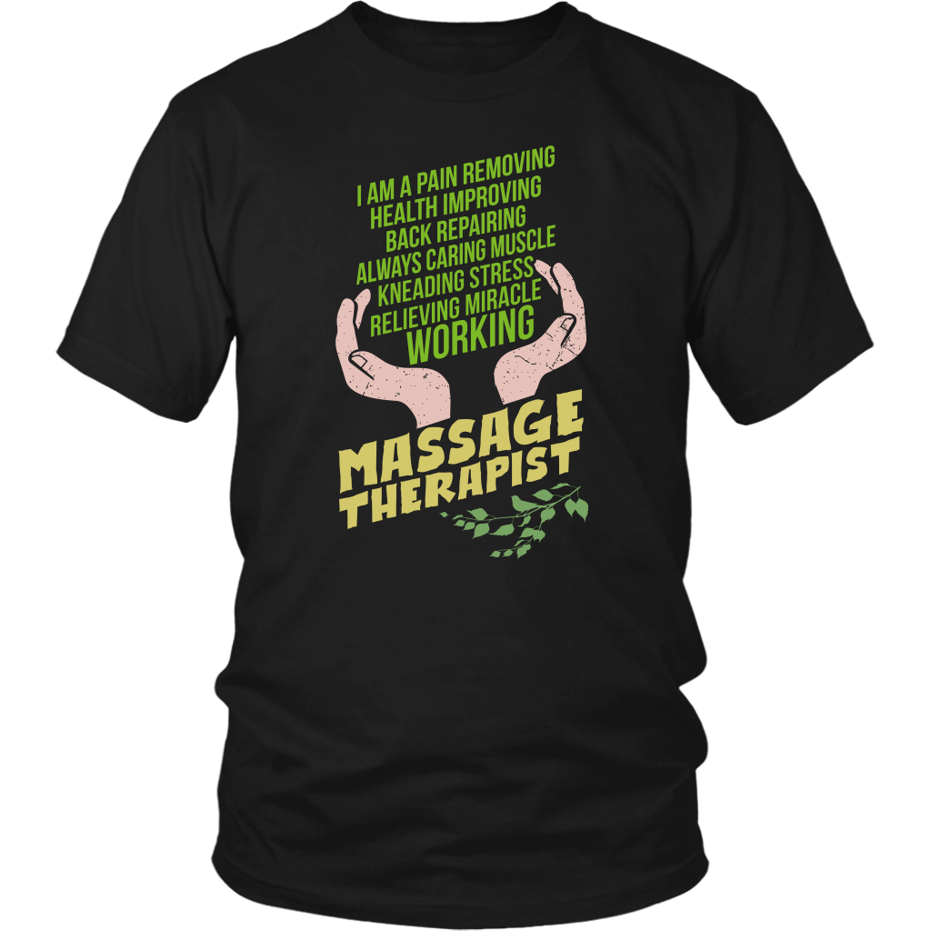 I am a Pain Removing Health Improving Back Repairing Always Caring Muscle Kneading Stress Relieving Miracle Working Massage Therapist