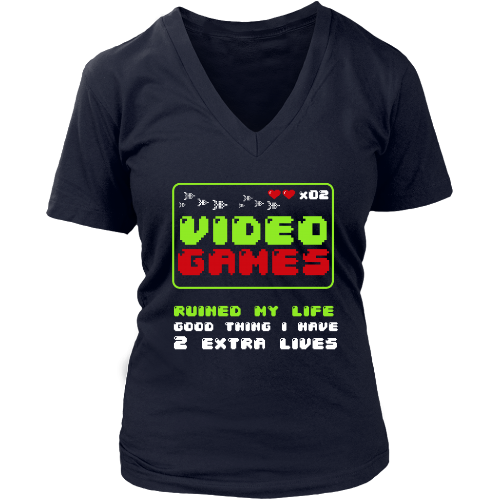Video Games Ruined My Life Good Thing I Have Two Extra Lives