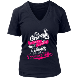 No One Works Harder Than A Farmer Except Maybe A Farmer's Wife