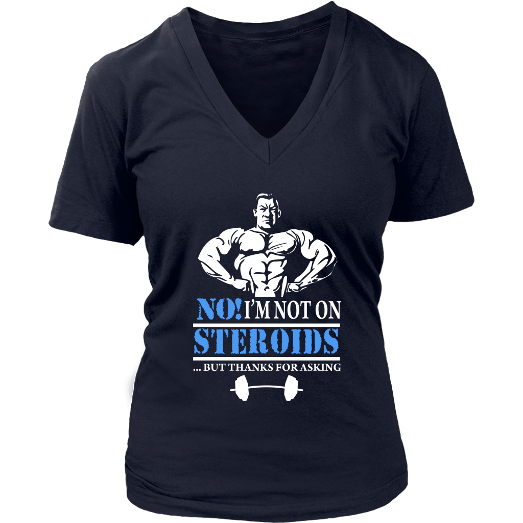 No I'm Not On Steroids But Thanks For Asking