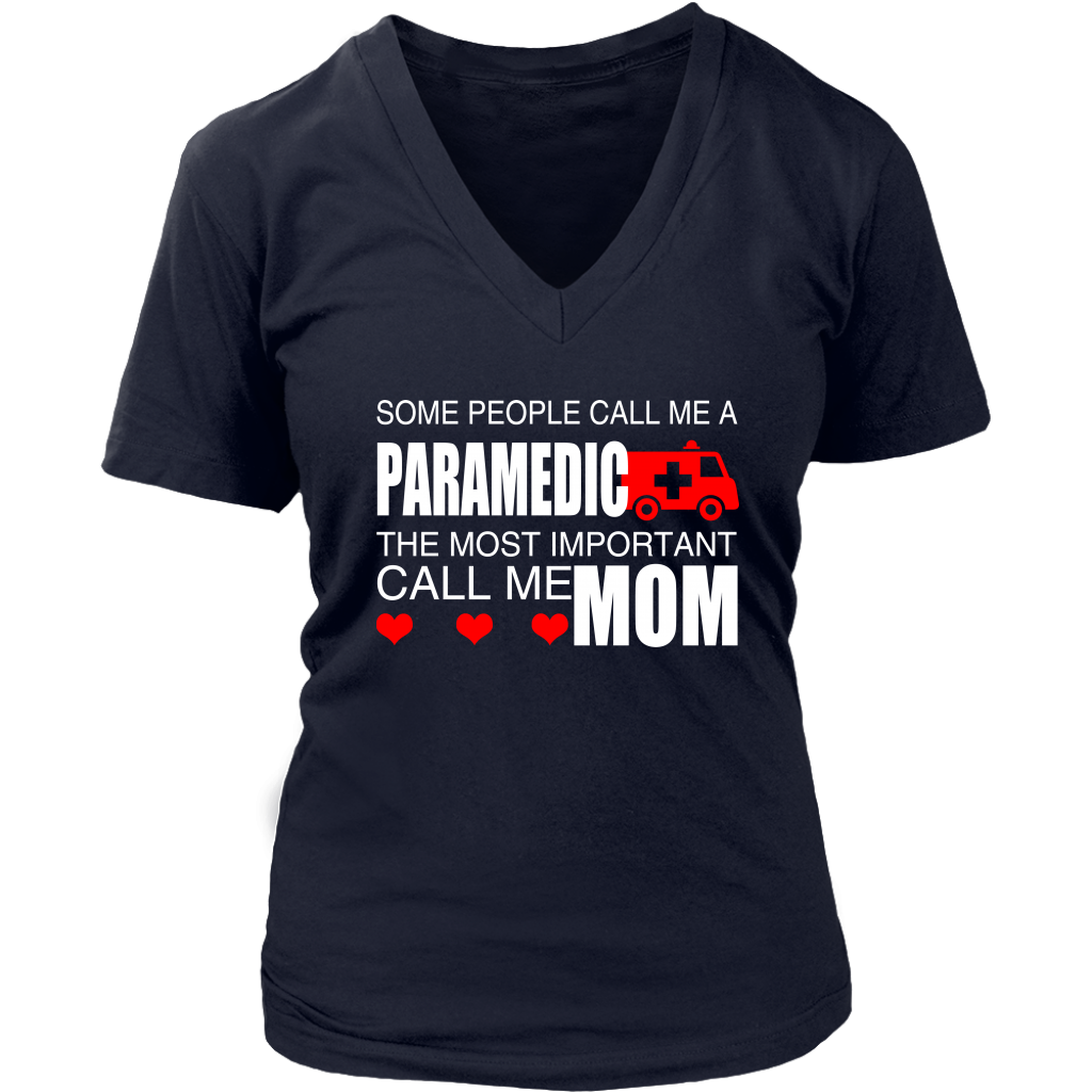 Some People Call Me A Paramedic The Most Important Call Me Mom