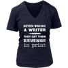 Never Wrong A Writer They Get Their Revenge In Print