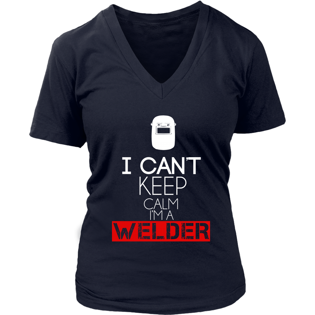 I Can't Keep Calm I'm A Welder
