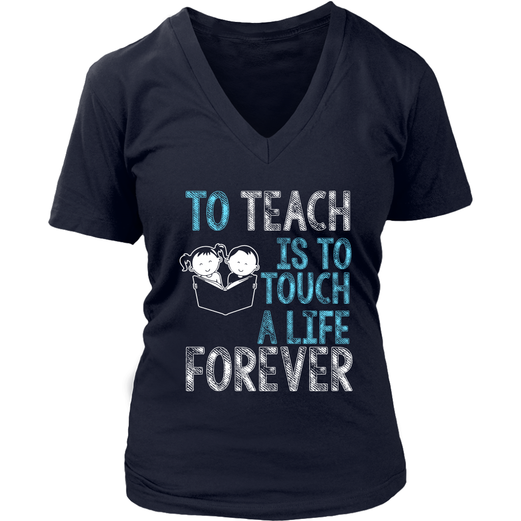 To Teach Is To Touch A Life Forever