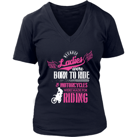 Image of Because Ladies Were Born To Ride And Motorcycles Were Made For Riding