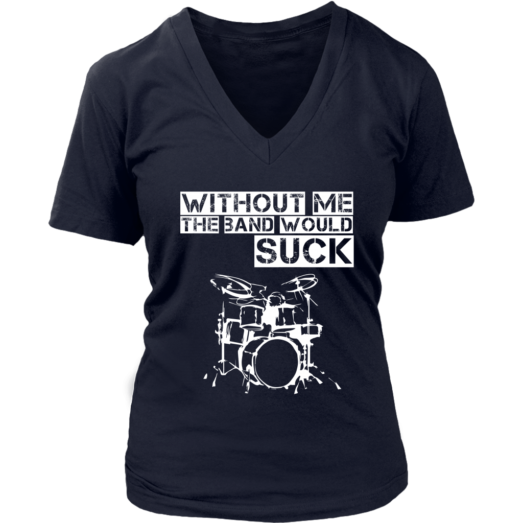 Without Me The Band Would Suck