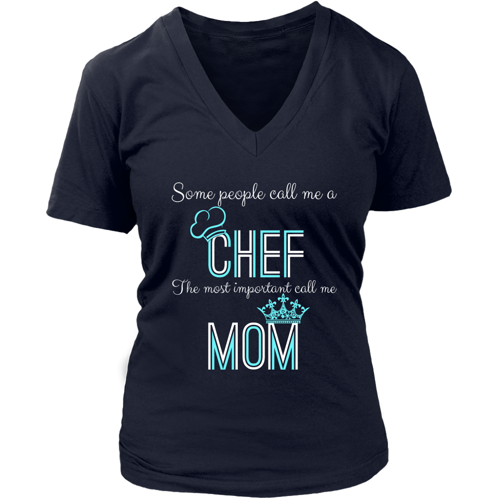 Some People Call Me A Chef The Most Important Call Me Mom