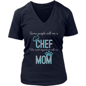 Some People Call Me A Chef The Most Important Call Me Mom