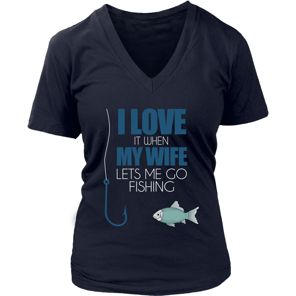 I Love It When My Wife Lets Me Go Fishing