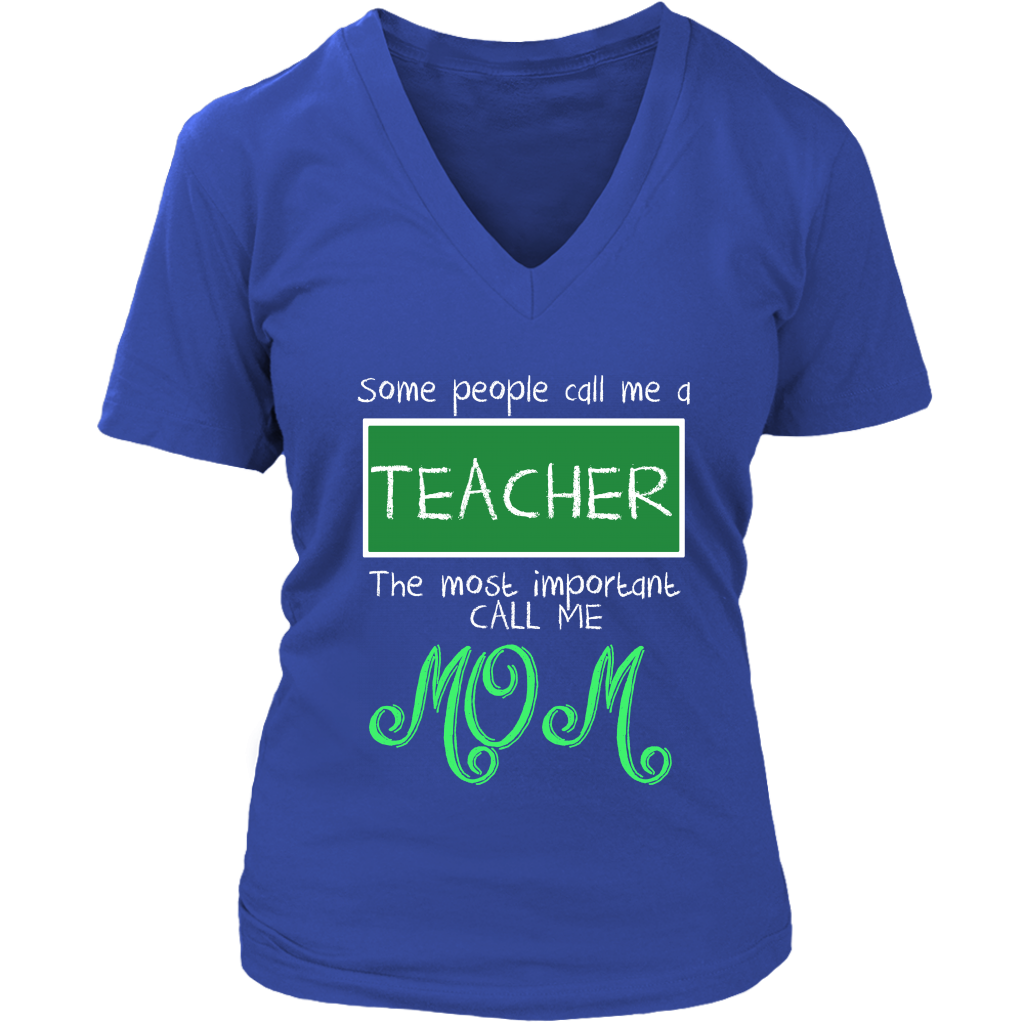 Some People Call Me A Teacher The Most Important Call Me Mom