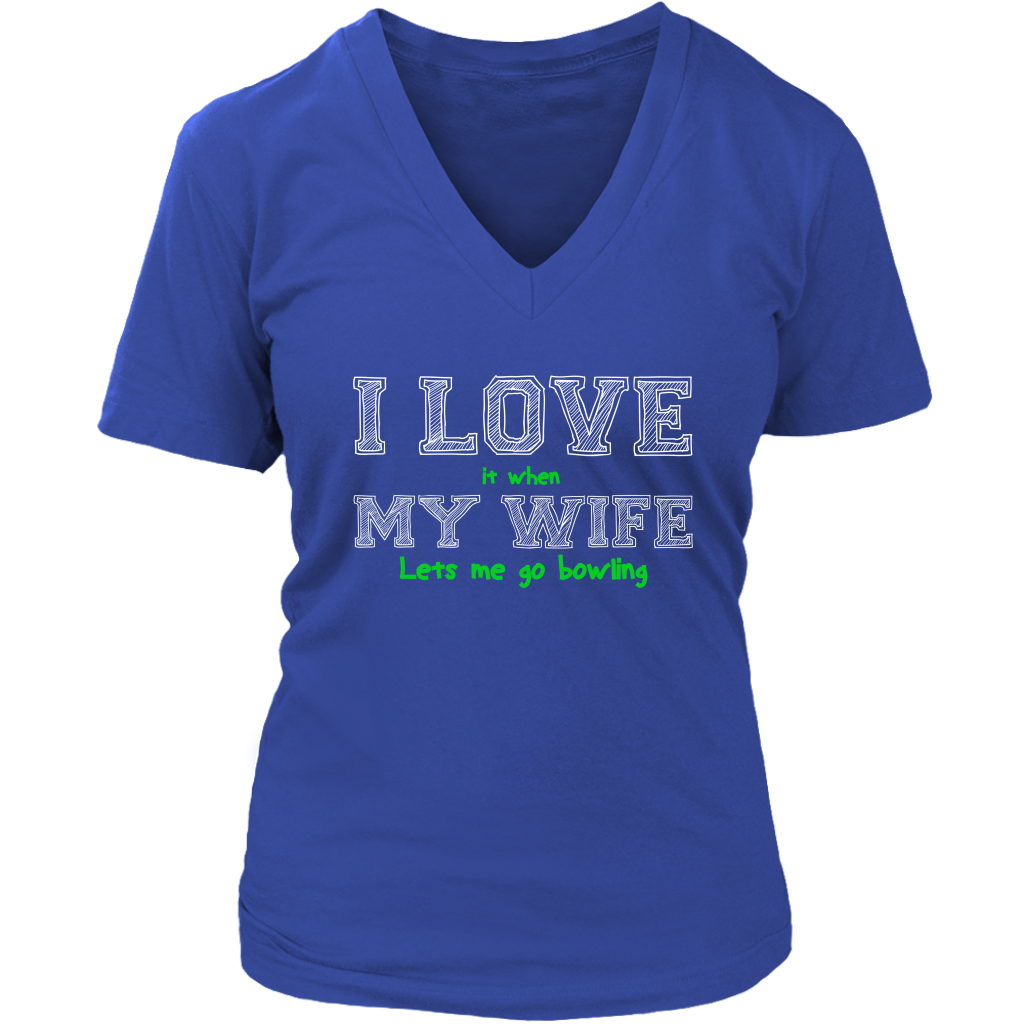 I Love It When My Wife Let's Me Go Bowling