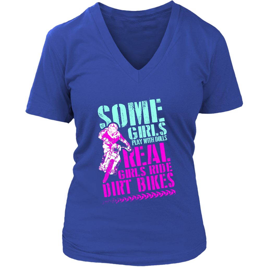 Some Girls Play With Dolls Real Girls Ride Dirt Bikes