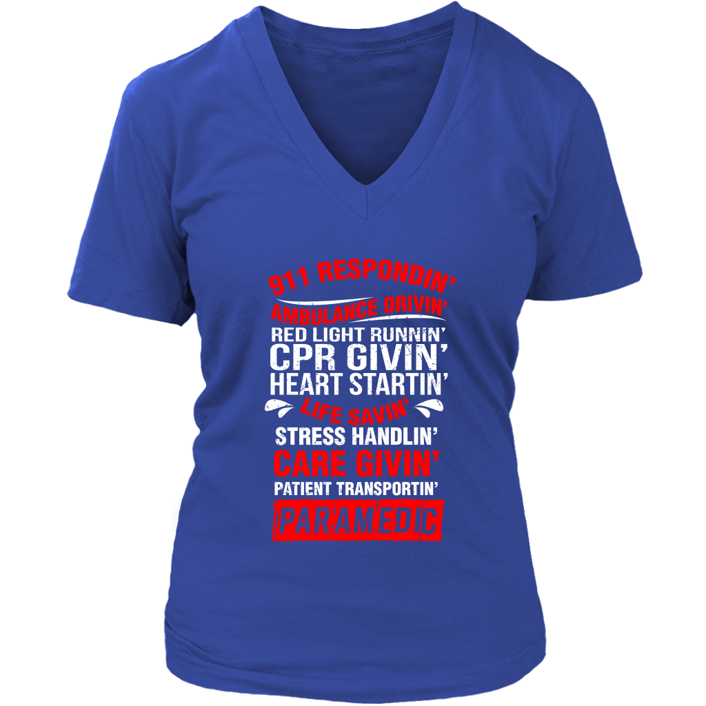 911 Respondin' Ambulance Drivin' Red light Runnin' CPR Givin' Heart Startin' Life Savin' Stress Handlin' Care Givin' Patient Transportin' Paramedic