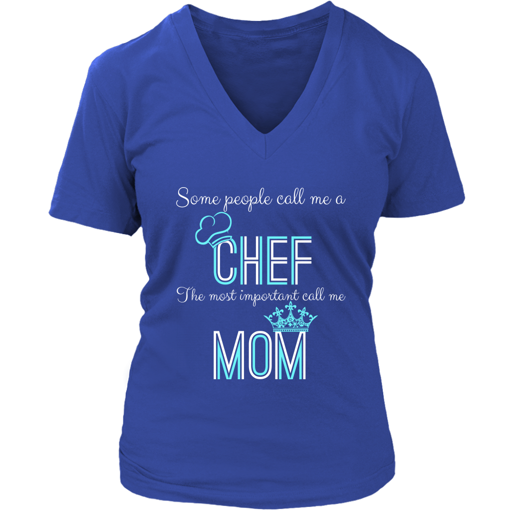 Some People Call Me A Chef The Most Important Call Me Mom