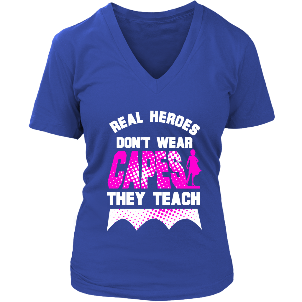 Real Heroes Don't Wear Capes They Teach