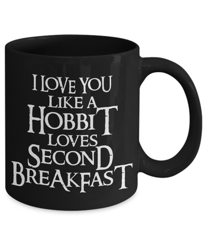 Image of I Love You Like A Hobbit Loves Second Breakfast , Mug