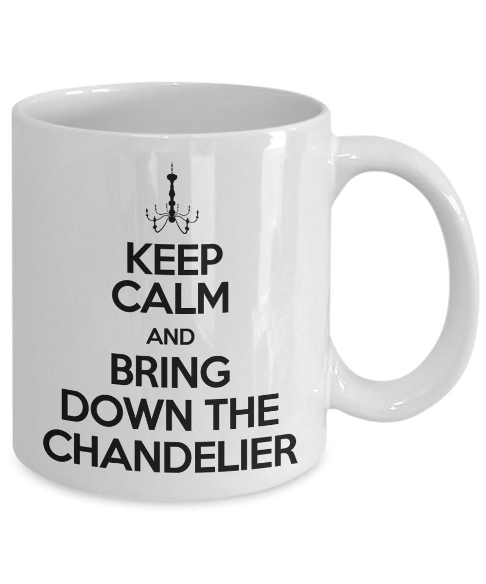 Keep Calm And Bring Down The Chandelier - Phantom of the Opera Coffee Mug, White, 11 oz / 15 oz
