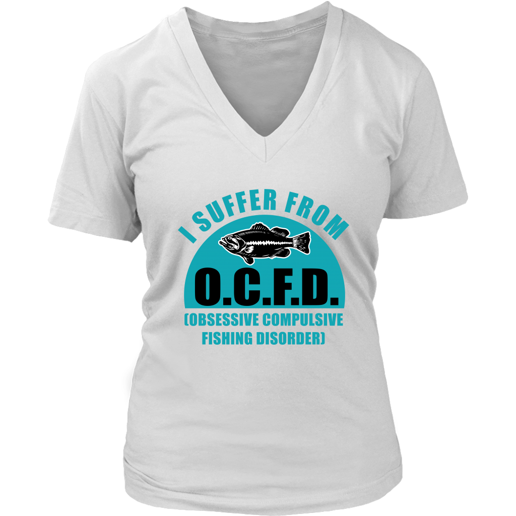 I Suffer From O.C.F.D. Obsessive Compulsive Fishing Disorder