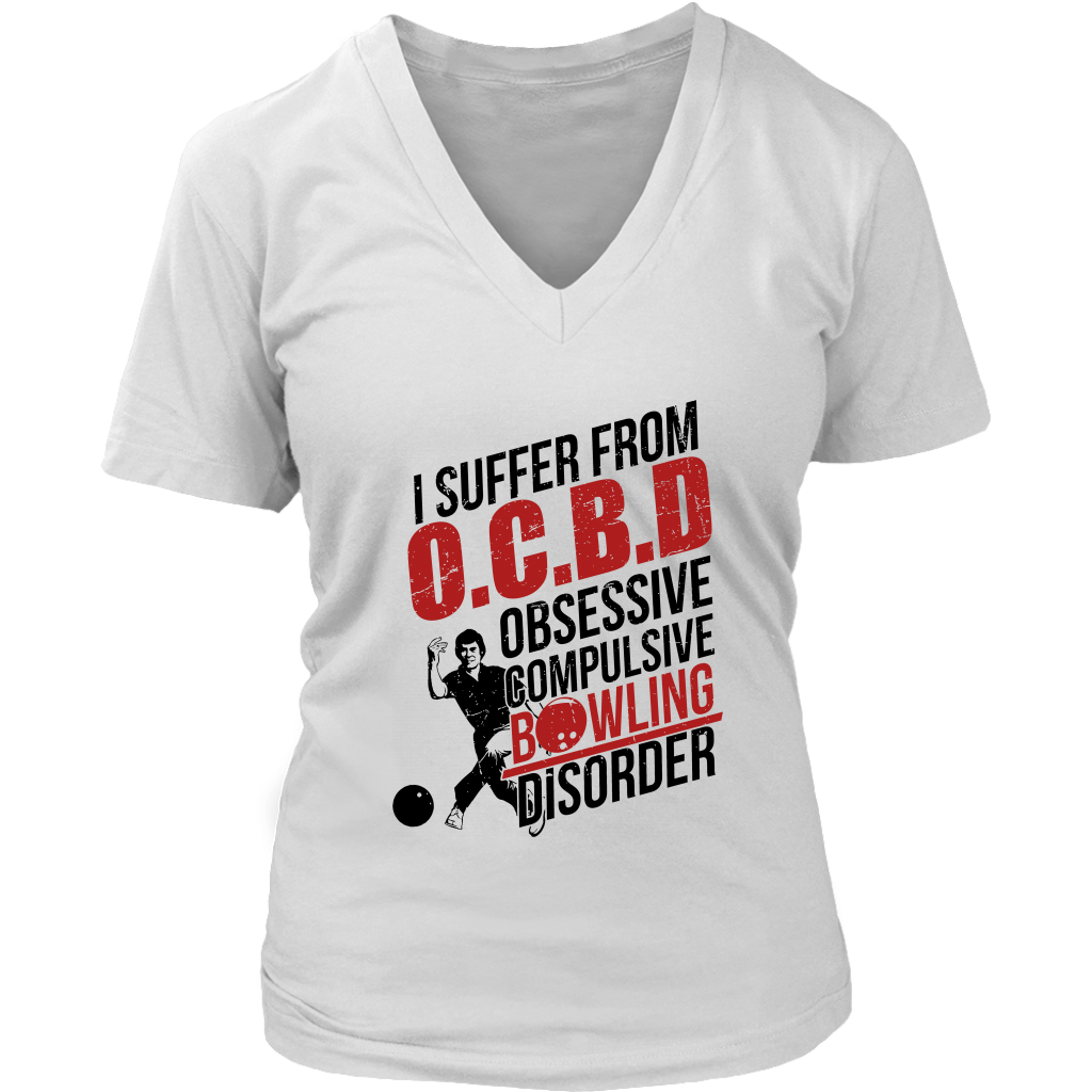 I Suffer From O.C.B.D. Obsessive Compulsive Bowling Disorder