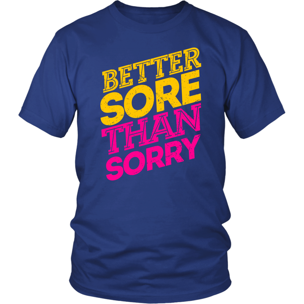 Better Sore Than Sorry