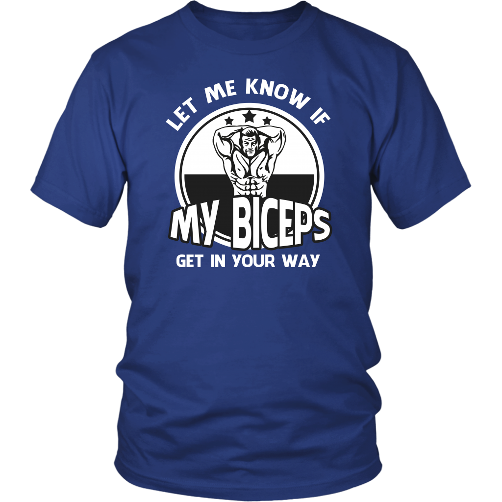 Let Me Know If My Biceps Get In Your Way