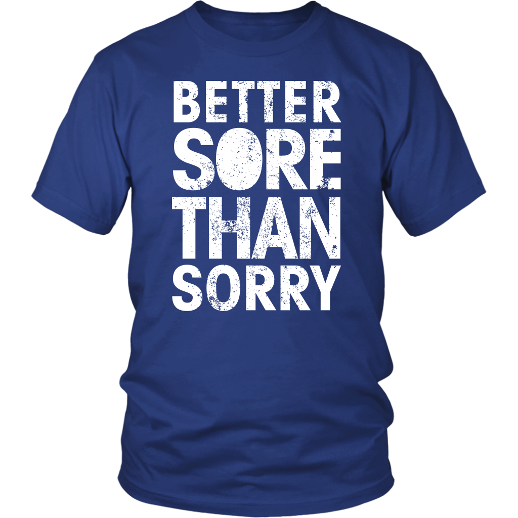 Better Sore Than Sorry