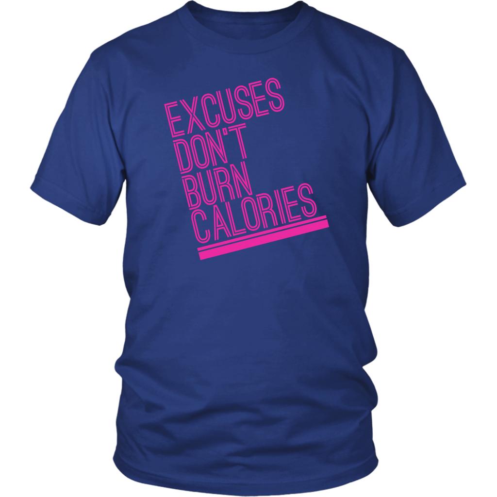 Excuses Don't Burn Calories