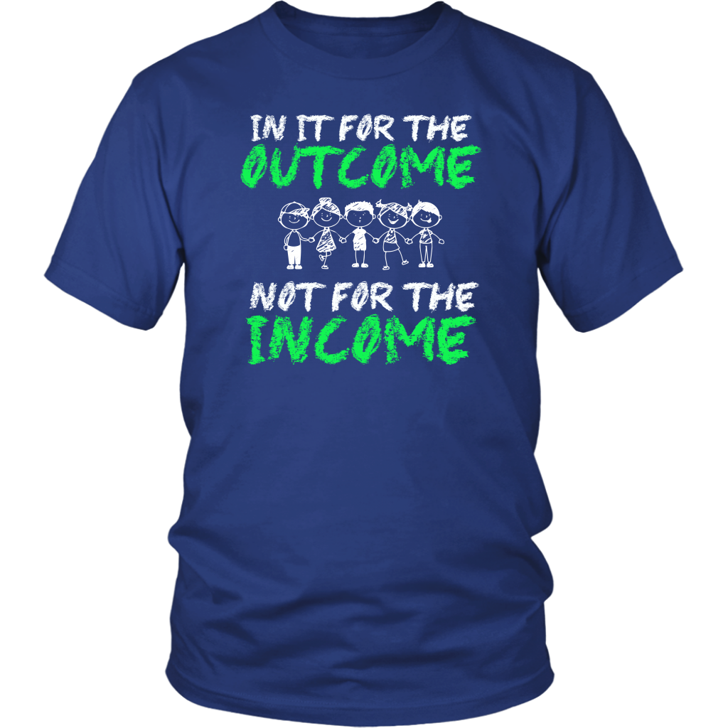 In It For The Outcome Not For The Income