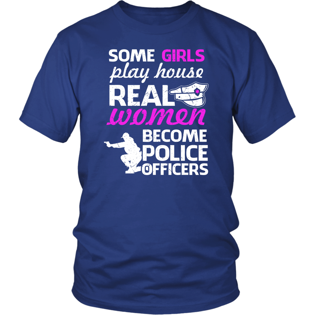 Some Girls Play House Real Women Become Police Officers