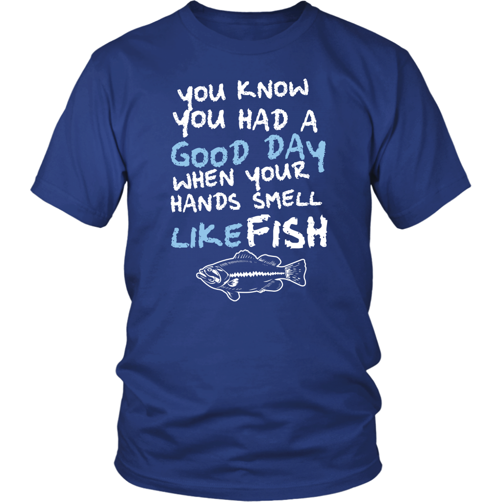 You Know You Had A Good Day When Your Hands Smell Like Fish