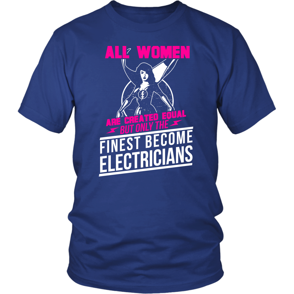 All Women Are Created Equal But Only The Finest Become Electricians
