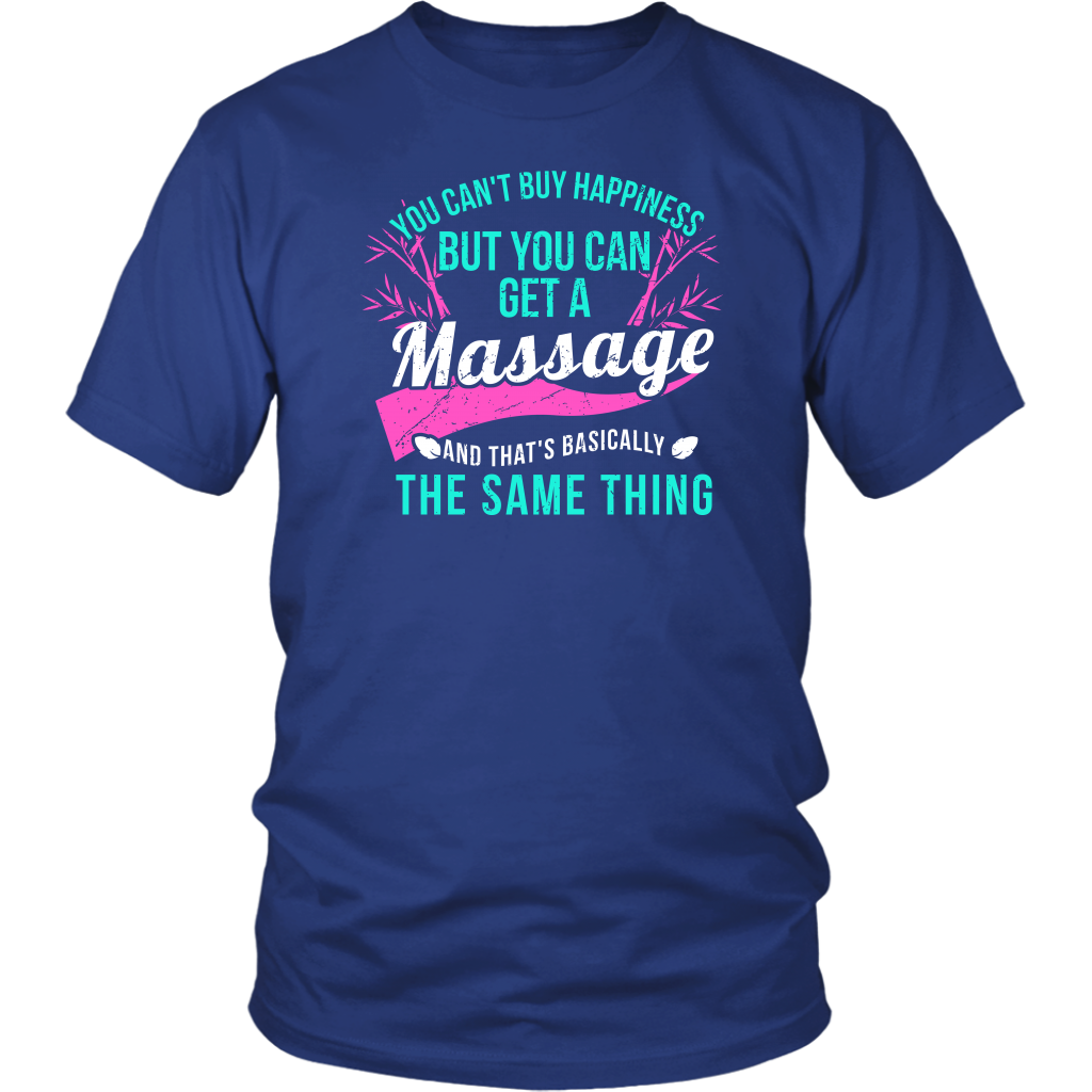 You Can't Buy Happiness But You Can Get A Massage And That's Basically The Same Thing