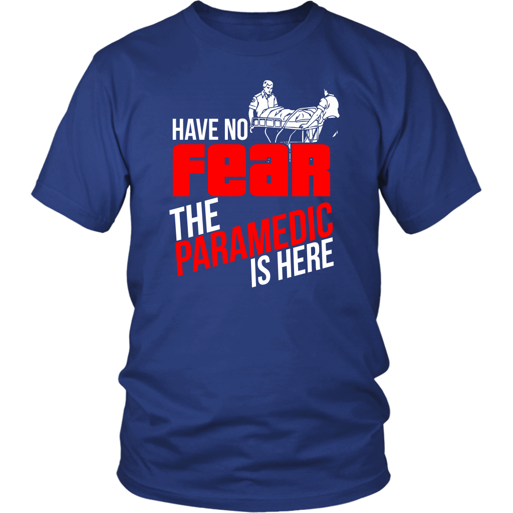 Have No Fear The Paramedic Is Here