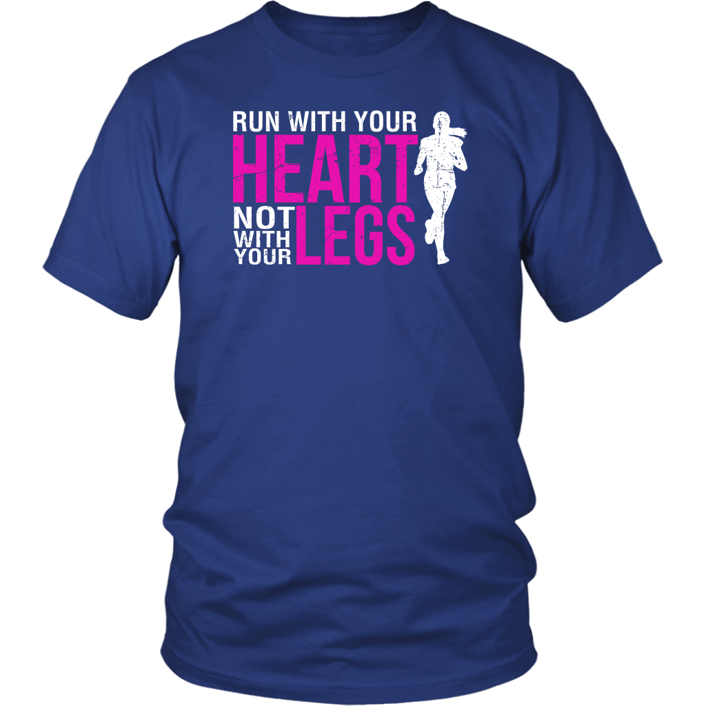 Run With Your Heart Not With Your Legs