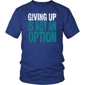 Giving Up Is Not An Option