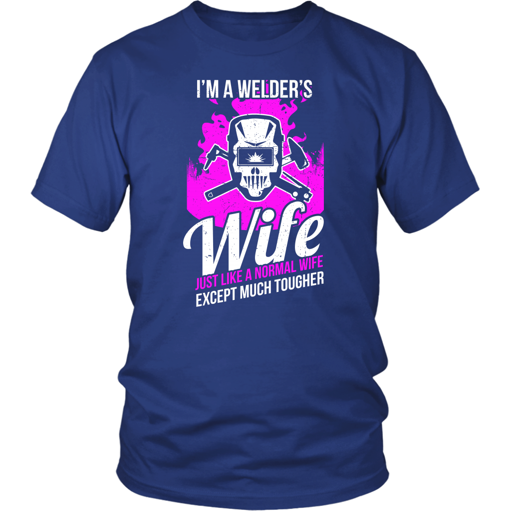 I'm A Welder's Wife Just Like A Normal Wife Except Much Cooler