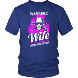I'm A Welder's Wife Just Like A Normal Wife Except Much Cooler