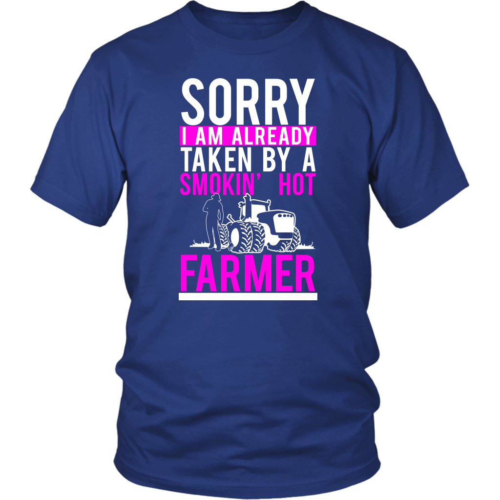 Sorry I Am Already Taken By A Smokin' Hot Farmer