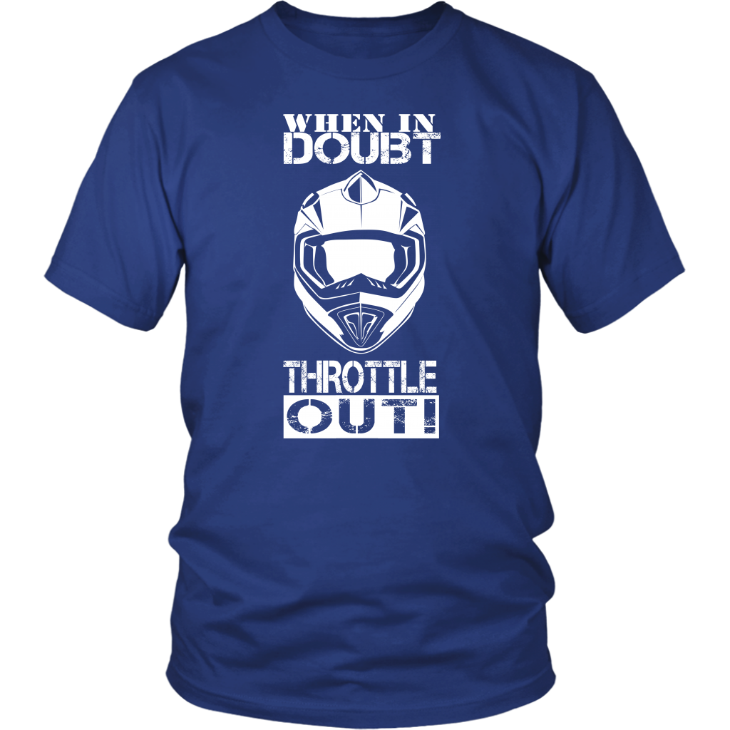 When In Doubt Throttle It Out