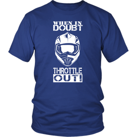 When In Doubt Throttle It Out