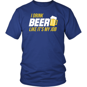 I Drink Beer Like It's My Job
