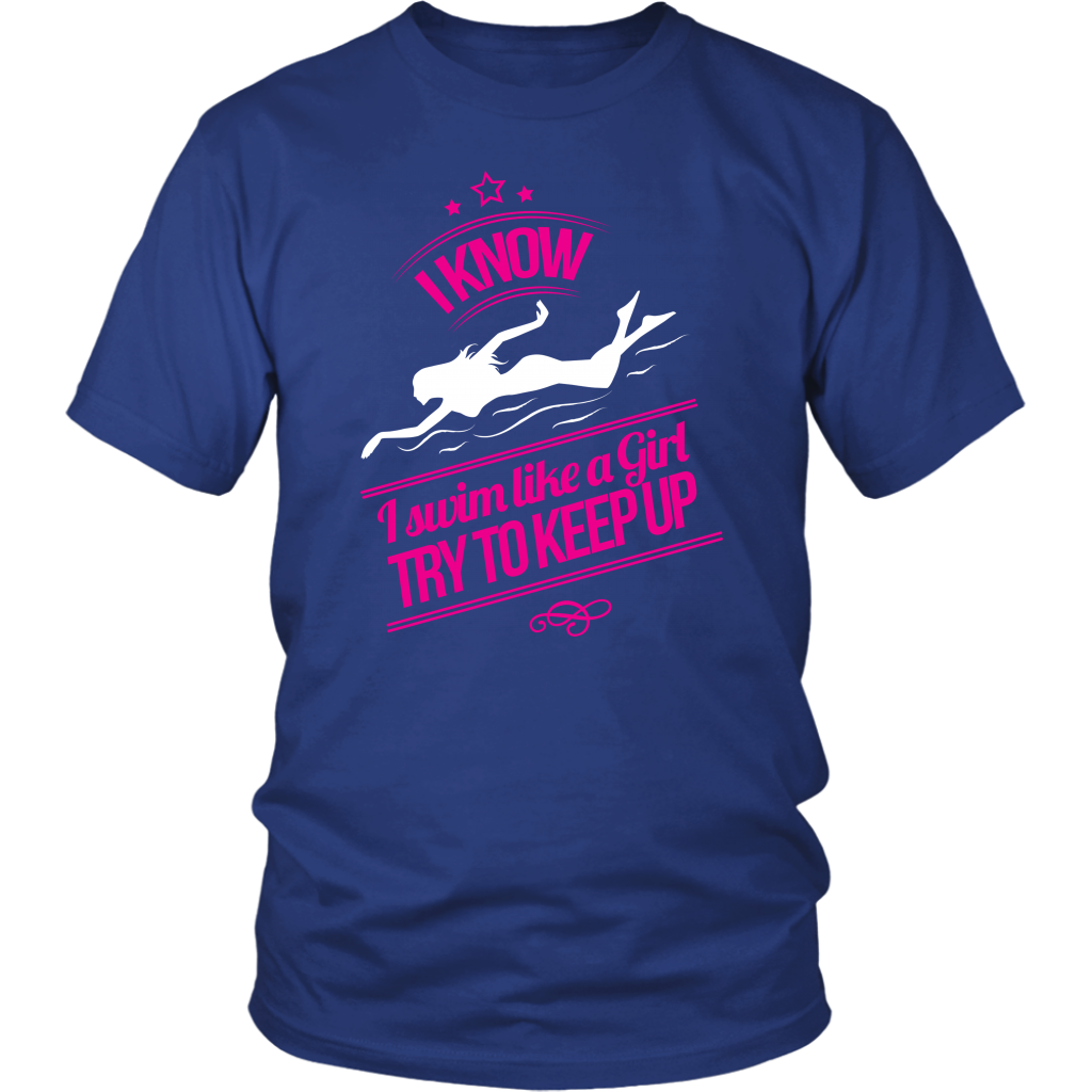 I Know I Swim Like A Girl Try To Keep Up