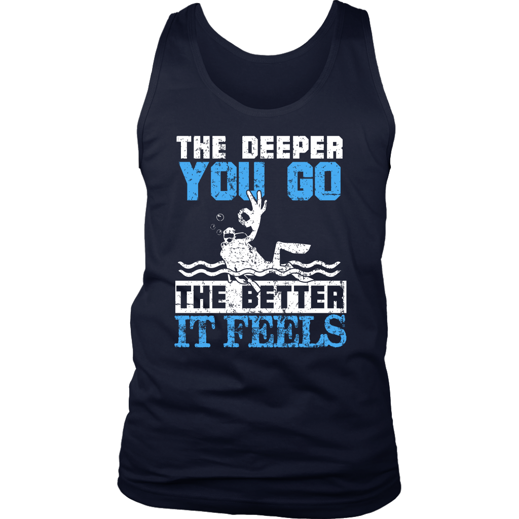 The Deeper You Go The Better It Feels