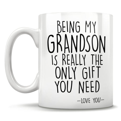 Image of Being My Grandson Is Really The Only Gift You Need - Love You - Mug