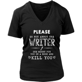 Please Do Not Annoy The Writer She Might Put You In A Book And Kill You
