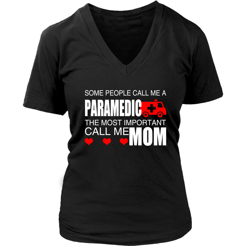 Some People Call Me A Paramedic The Most Important Call Me Mom